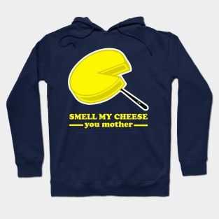 Smell my Cheese you Mother Hoodie